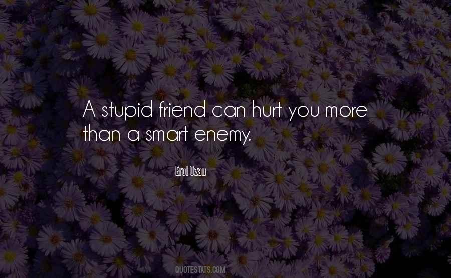 Hurt My Friends Quotes #561944