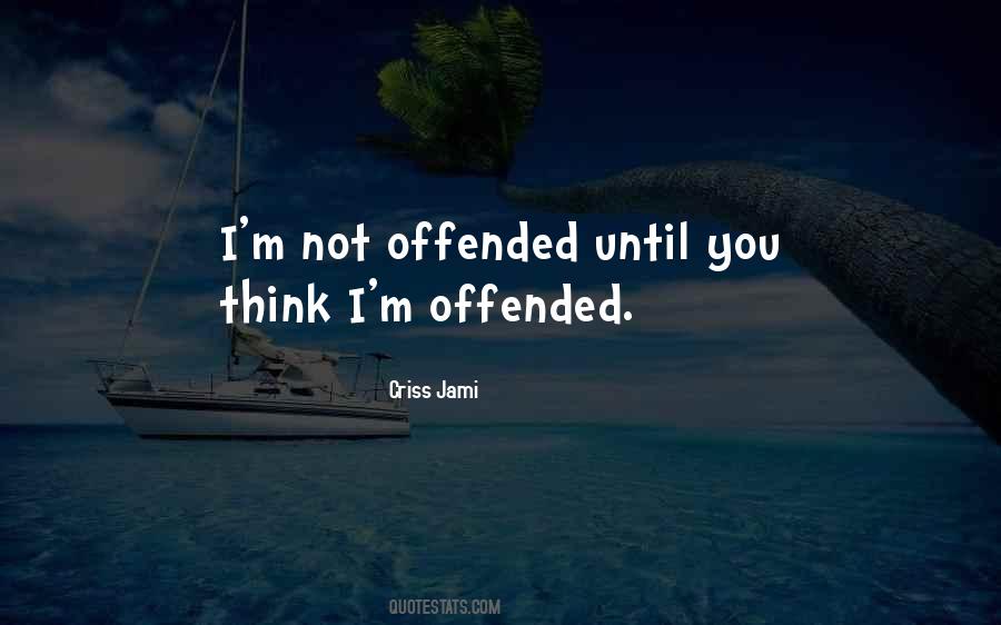 Hurt Offended Quotes #1831827