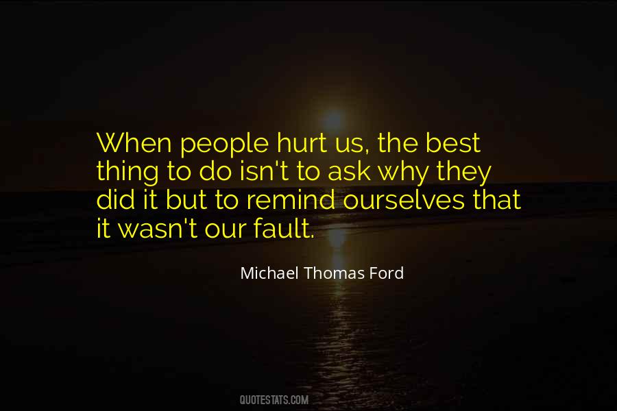 Hurt Ourselves Quotes #228216