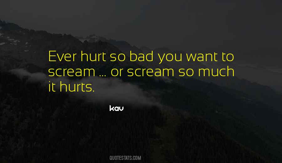 Hurt So Bad Quotes #121758