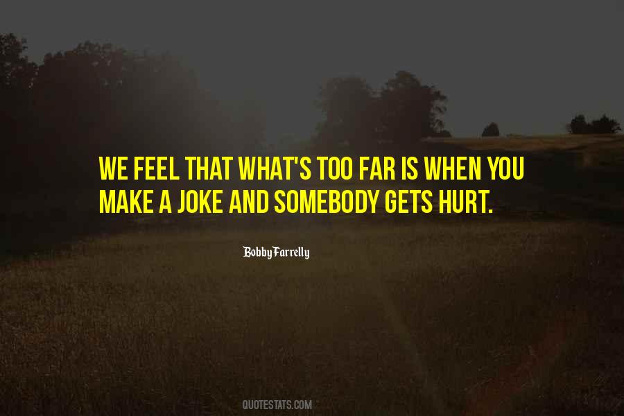 Hurt Somebody Quotes #297188