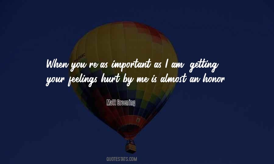 Hurt Your Feelings Quotes #104255