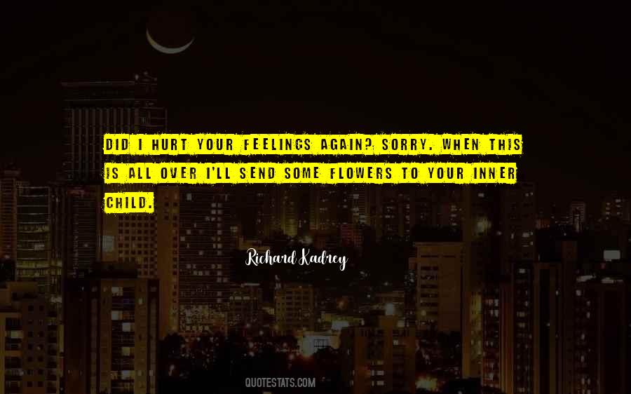 Hurt Your Feelings Quotes #1796432