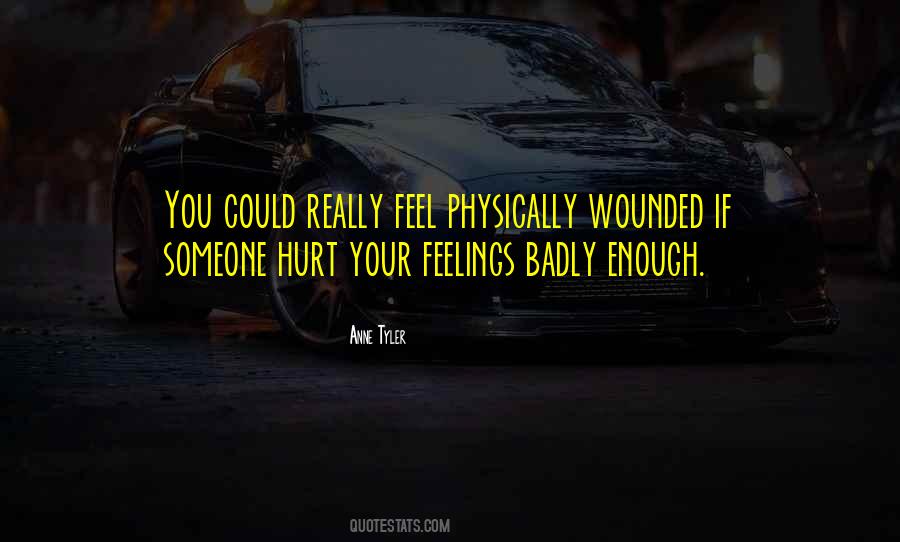 Hurt Your Feelings Quotes #785082