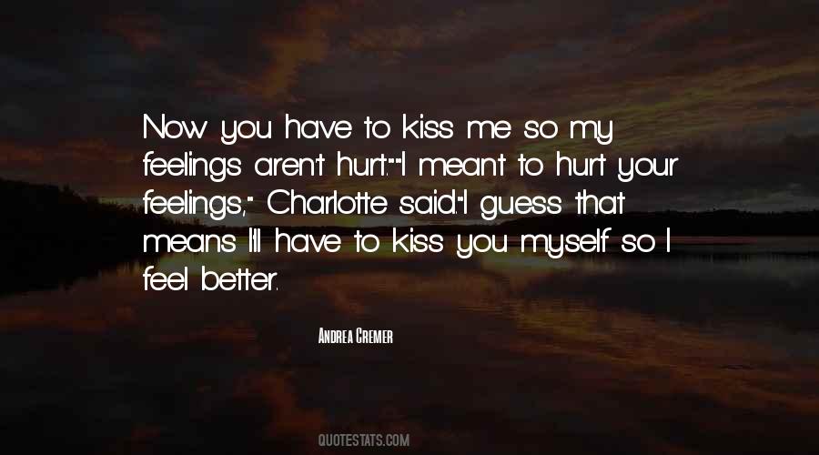 Hurt Your Feelings Quotes #988909