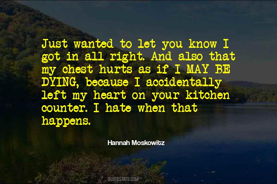 Hurts To Know Quotes #396326