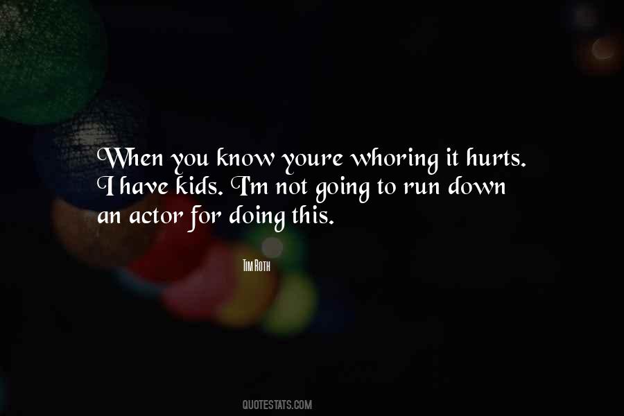 Hurts To Know Quotes #645815