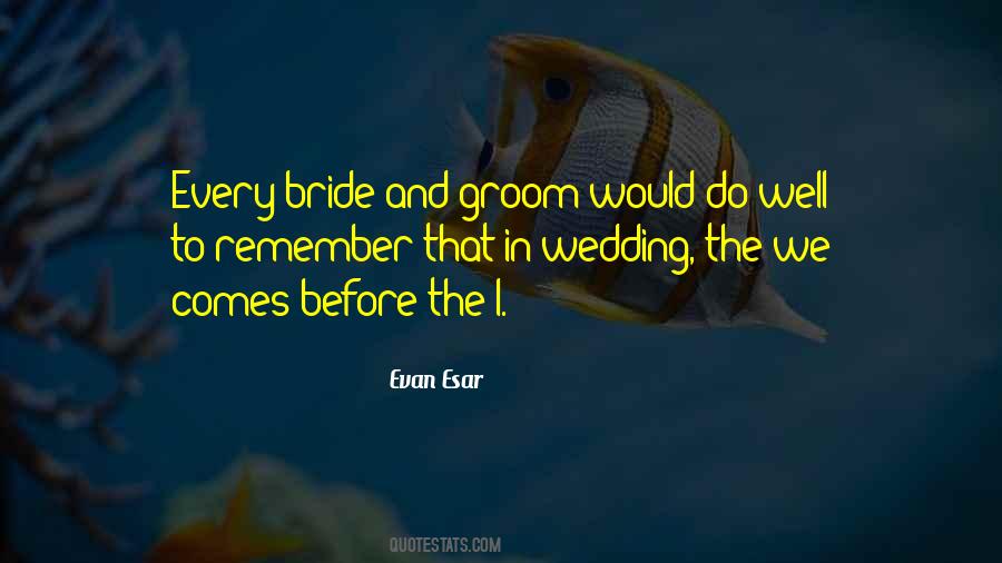 Quotes About The Bride And Groom #1789219