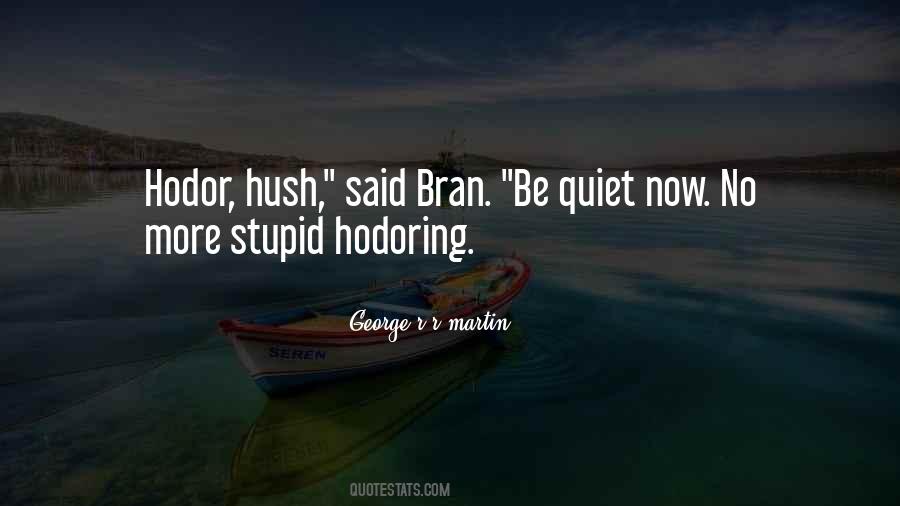 Hush Now Quotes #1837056