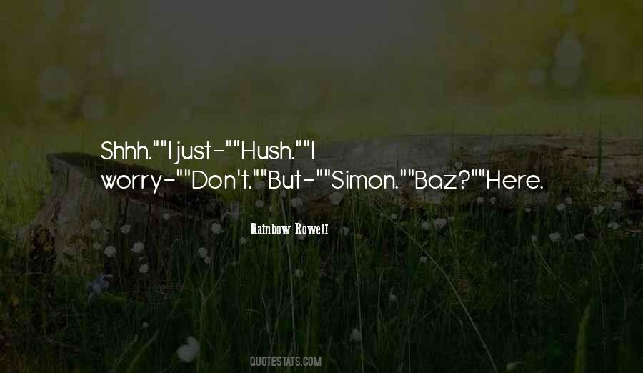 Hush Now Quotes #247156