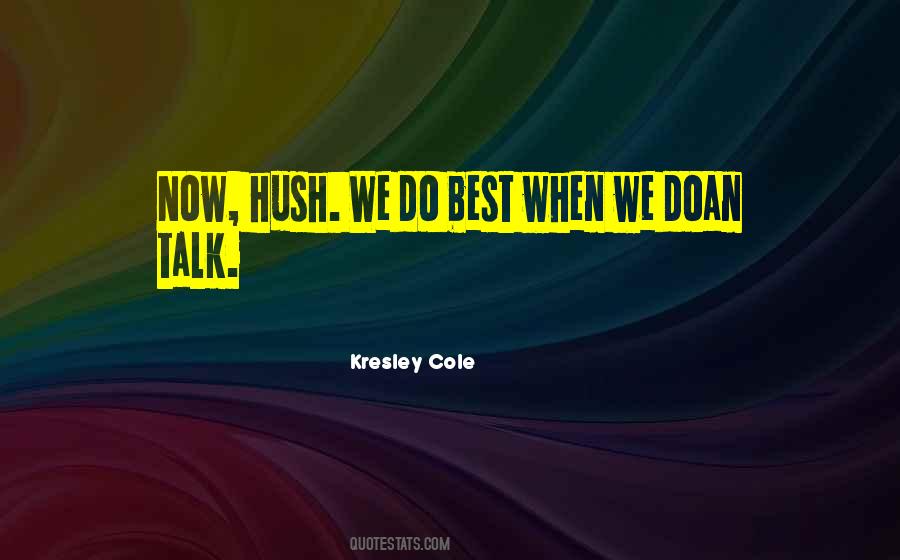 Hush Now Quotes #715217