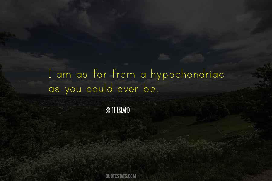 Hypochondriac Quotes #1509240