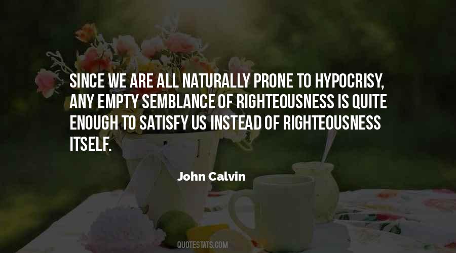 Hypocrisy Self Righteousness Quotes #700095