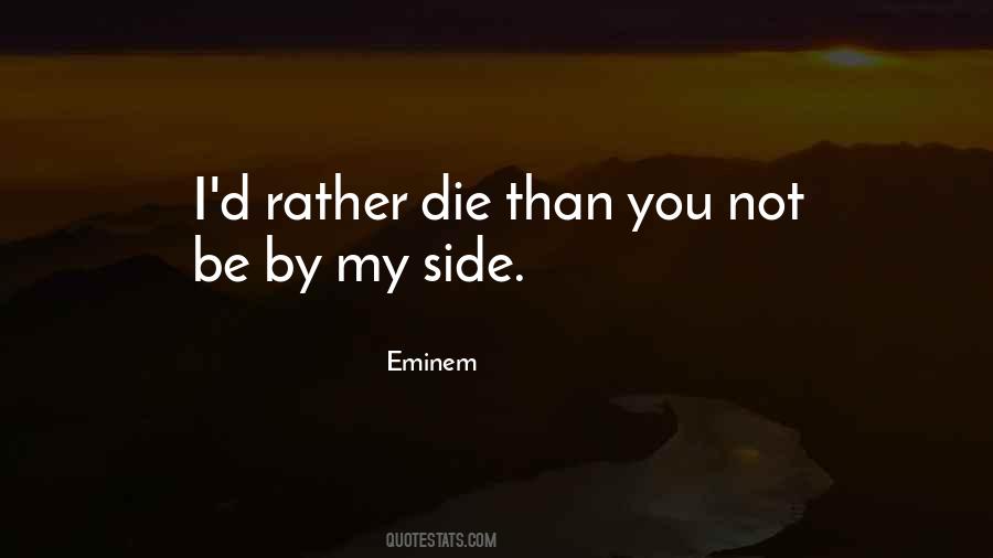 I ' D Rather Die Quotes #121735