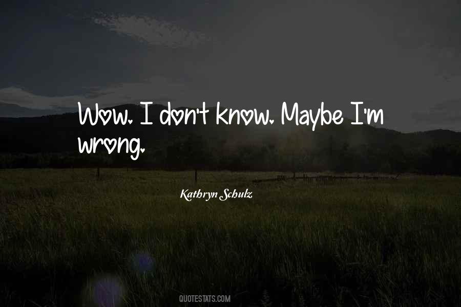 I ' M Wrong Quotes #909002