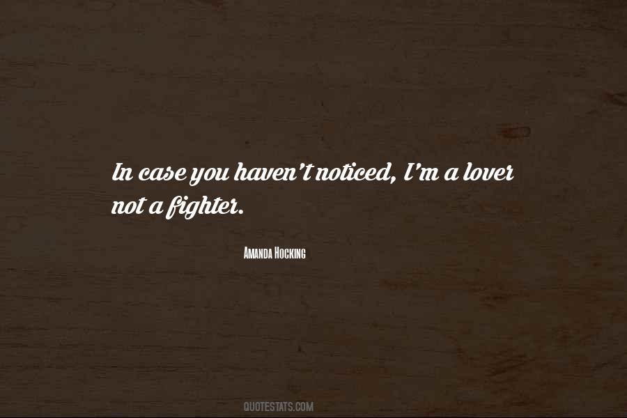 I A Lover Not A Fighter Quotes #1193322