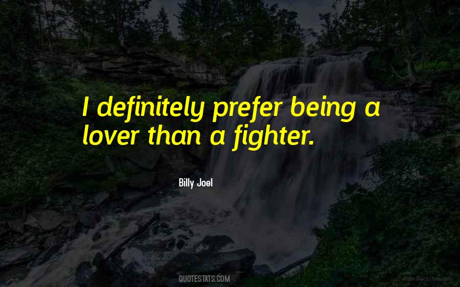 I A Lover Not A Fighter Quotes #1358079