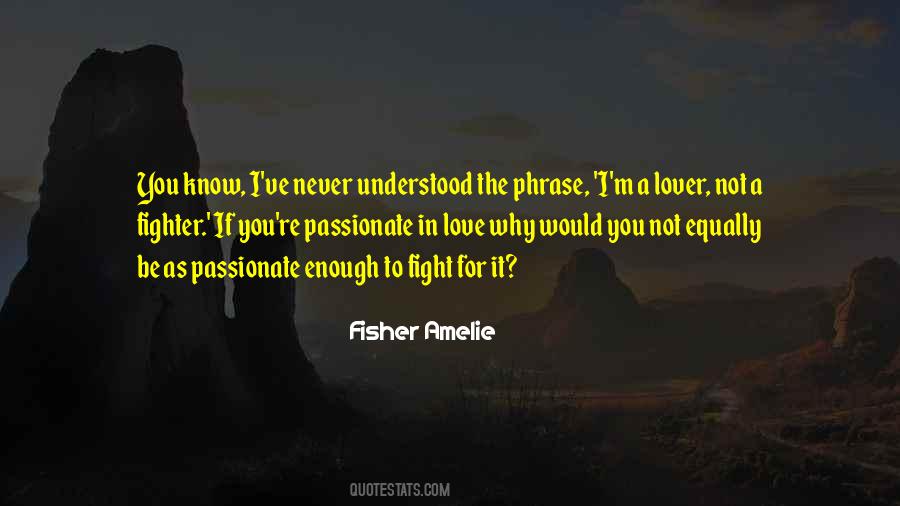 I A Lover Not A Fighter Quotes #475617
