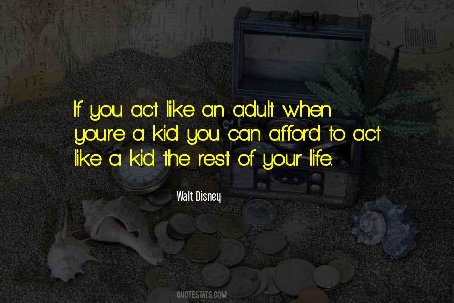 I Act Like A Kid Quotes #1101409