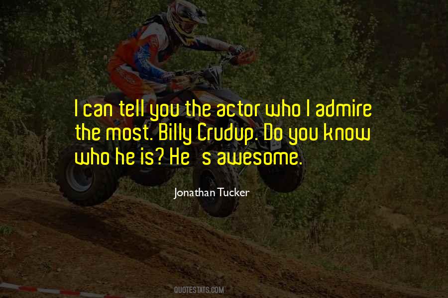 I Admire You Quotes #442550
