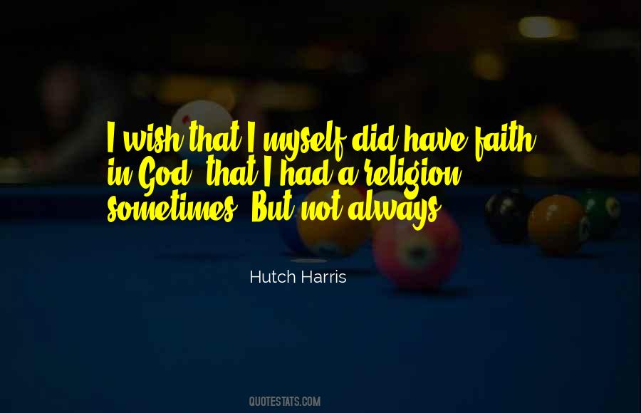 I Always Have Faith Quotes #1348946