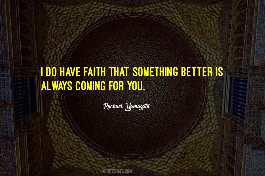 I Always Have Faith Quotes #723540