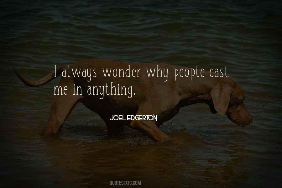 I Always Wonder Quotes #388265