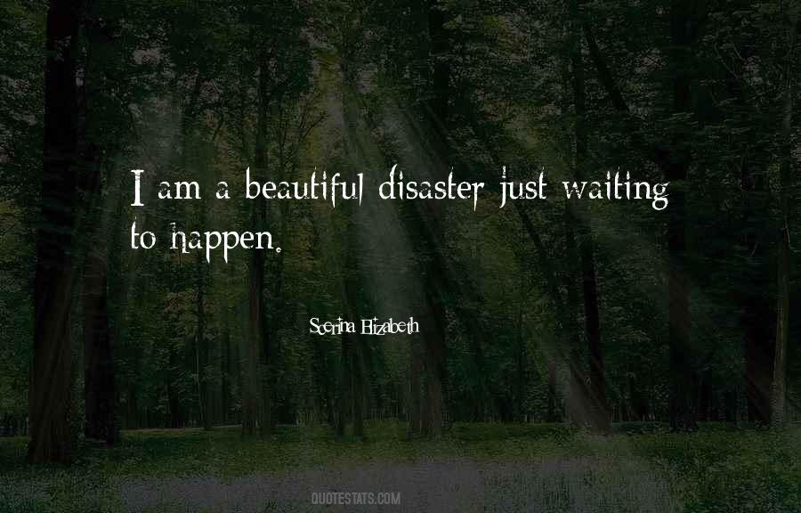 I Am A Beautiful Disaster Quotes #932569