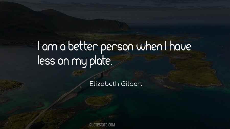 I Am A Better Person Quotes #287678
