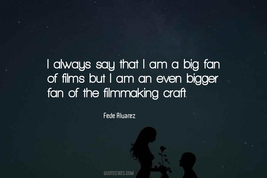 I Am A Big Fan Quotes #1875341