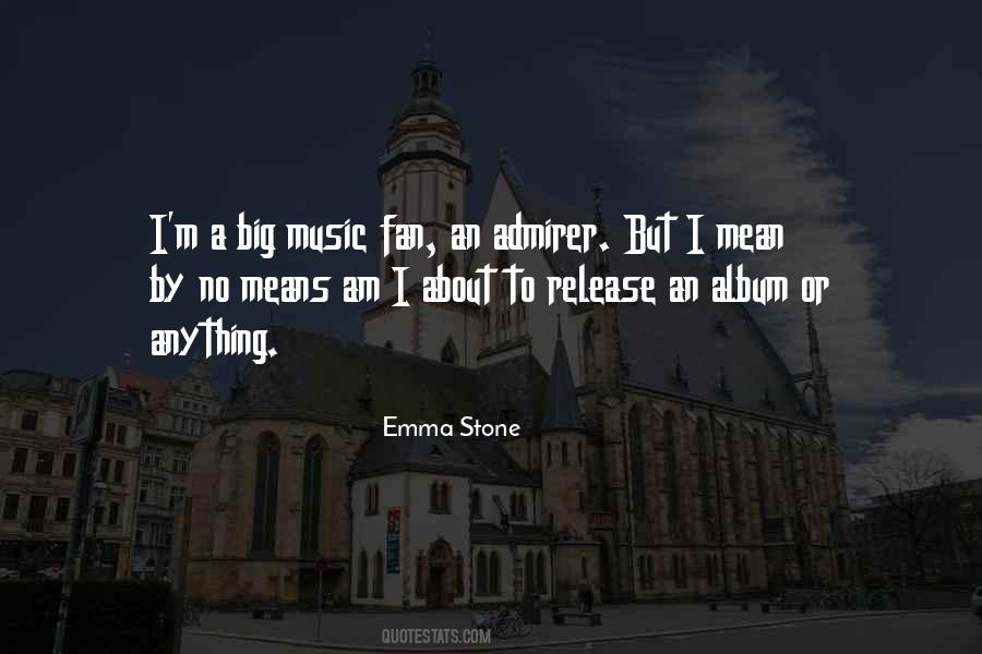 I Am A Big Fan Quotes #517943