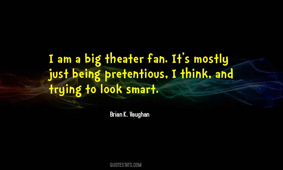 I Am A Big Fan Quotes #80542