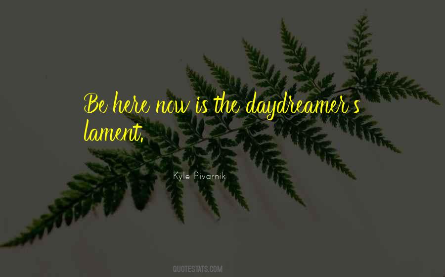 I Am A Daydreamer Quotes #564502