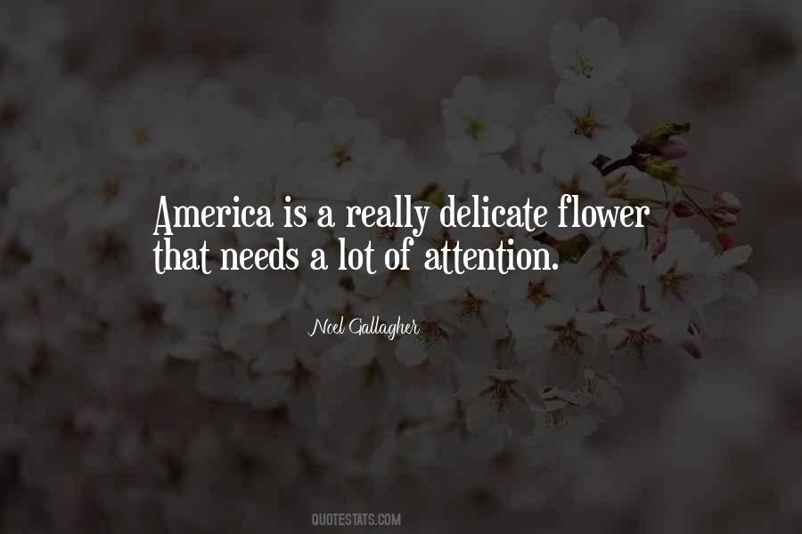 I Am A Delicate Flower Quotes #1017023