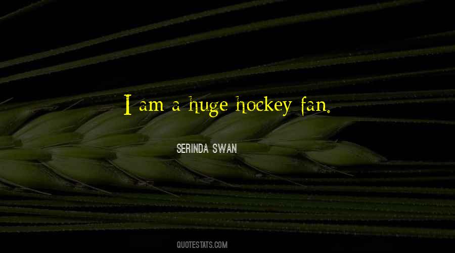 I Am A Fan Quotes #314