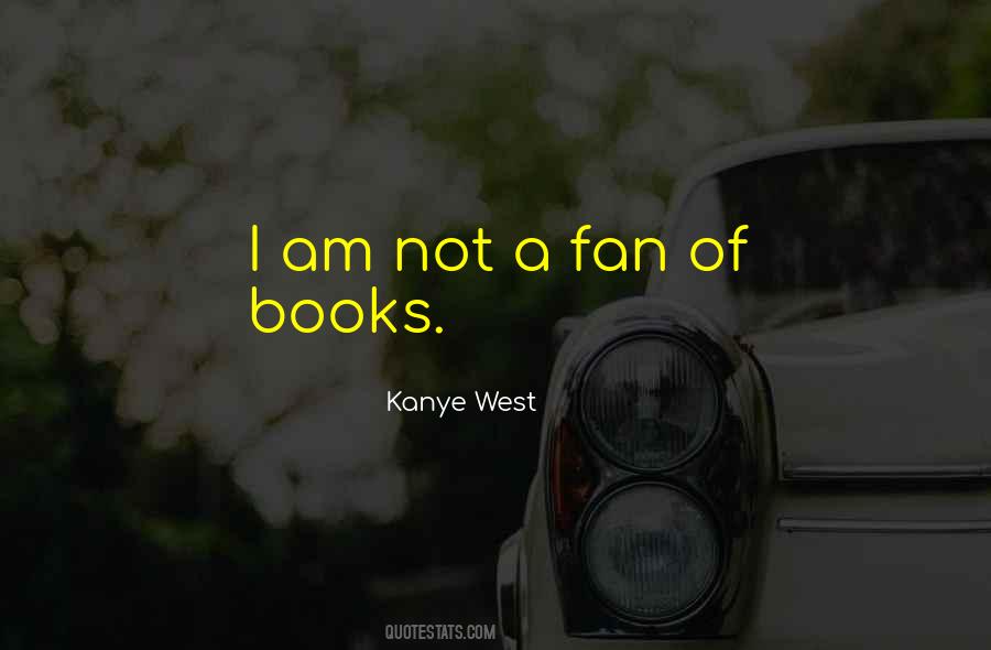 I Am A Fan Quotes #452822 I Am A Fan Quotes #452822