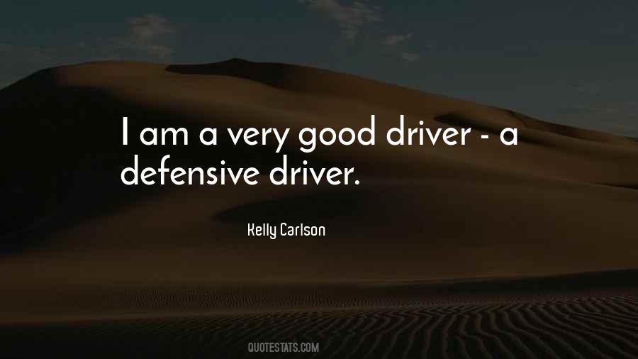 I Am A Good Driver Quotes #1142734