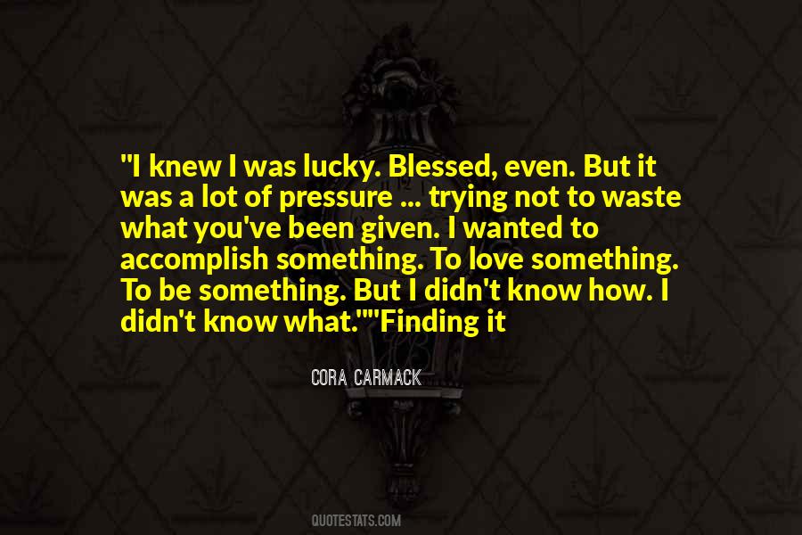 Quotes About Finding Something You Love #1334968