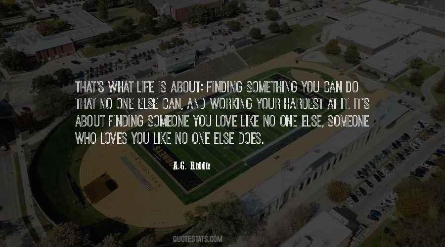 Quotes About Finding Something You Love #1382735