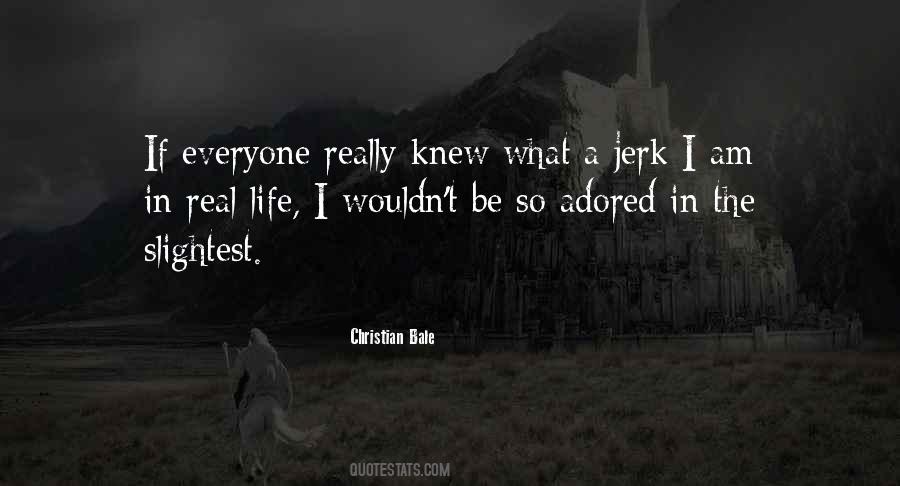 I Am A Jerk Quotes #1254033