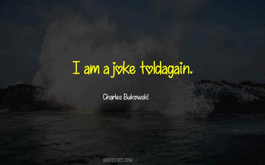 I Am A Joke Quotes #1166978