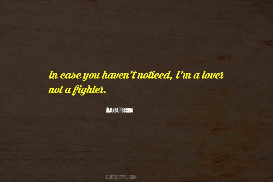I Am A Lover Not A Fighter Quotes #1193322
