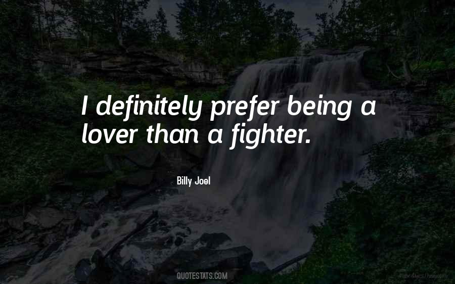 I Am A Lover Not A Fighter Quotes #1358079