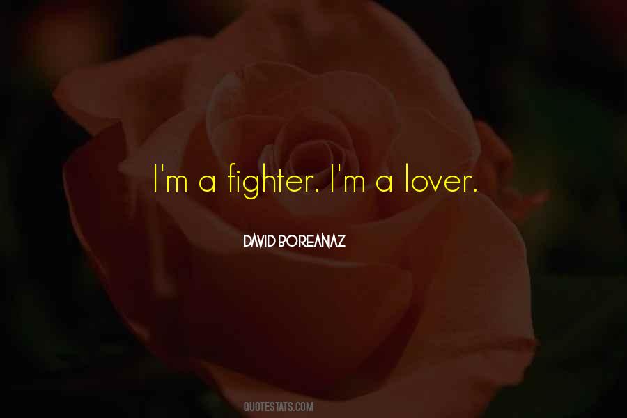 I Am A Lover Not A Fighter Quotes #1537954