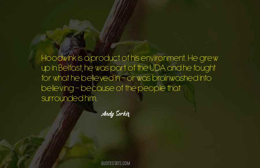 I Am A Product Of My Environment Quotes #396942