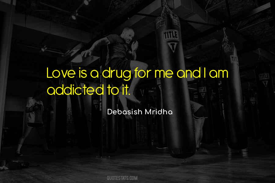 I Am Addicted Quotes #1778276