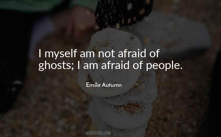 I Am Afraid Of Myself Quotes #822622