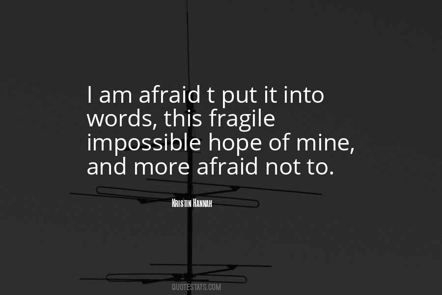 I Am Afraid Quotes #1023847