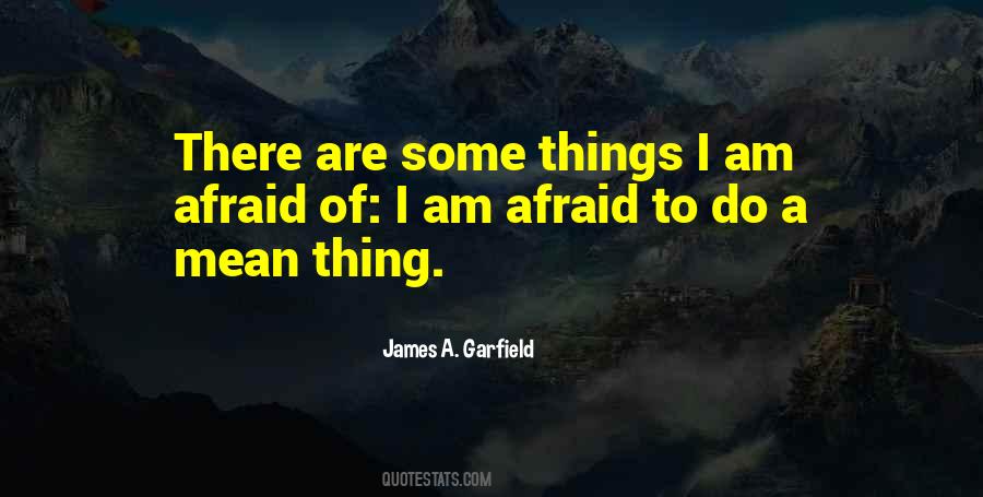 I Am Afraid Quotes #1343550