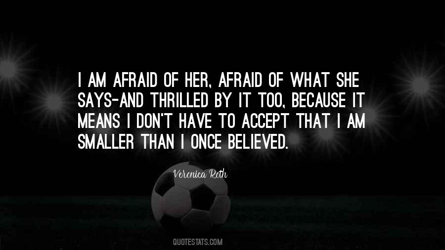 I Am Afraid Quotes #1704247